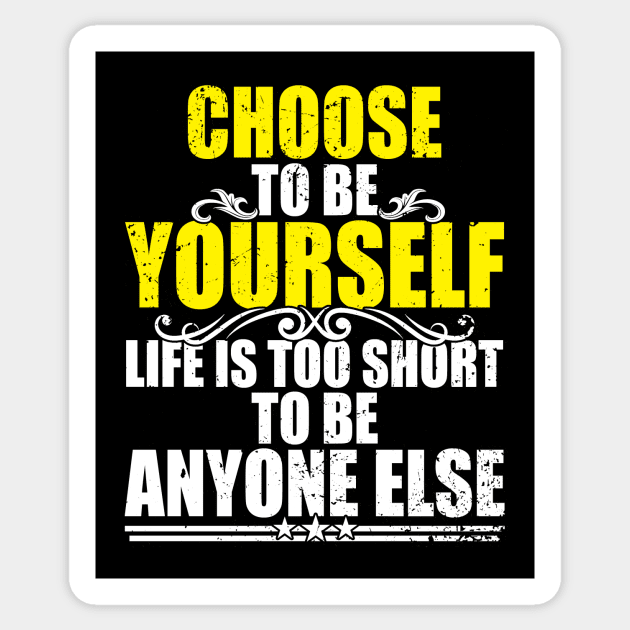 Choose to be yourself - Self Esteem -Distressed Sticker by Th Brick Idea